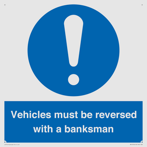Vehicles must be reversed with a banksman